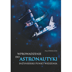 Zdjęcie okładki książki "Wprowadzenie do astronautyki. Inżynierski punkt widzenia"