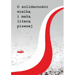Okładka książki "O solidarności wielką i małą literą pisanej"
