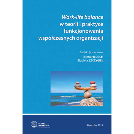 Work-Life Balance w teorii i praktyce funkcjonowania współczesnych ...