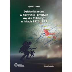 Zdjęcie okładki "Działania nocne w doktrynie i praktyce Wojska Polskiego w latach 1921-1939"