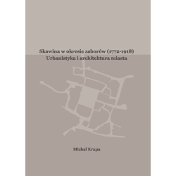 Fotografia książki "Skawina w okresie zaborów 1772- 1918. Urbanistyka i architektura miasta"